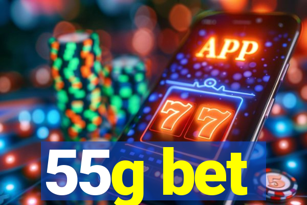 55g bet